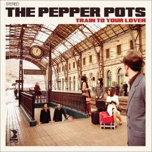 CD The Pepper Pots: Train To Your Lover