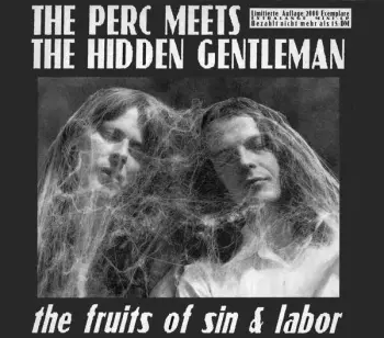 The Perc Meets The Hidden Gentleman: The Fruits Of Sin & Labor