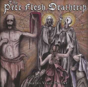 CD The Pete Flesh Deathtrip: Mortui Vivos Docent