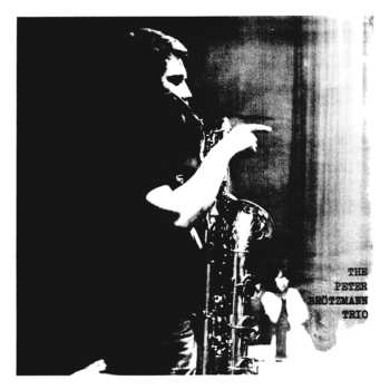 LP The Peter Brötzmann Trio: For Adolphe Sax