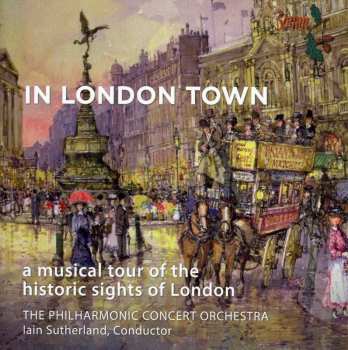 Album Iain Sutherland: In London Town: A Musical Tour Of The Historic Sights Of London
