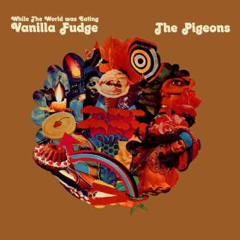 Album The Pigeons: While The World Was Eating Vanilla Fudge