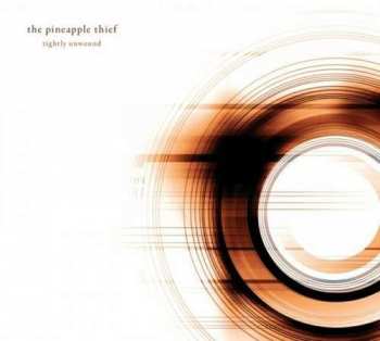 Album The Pineapple Thief: Tightly Unwound