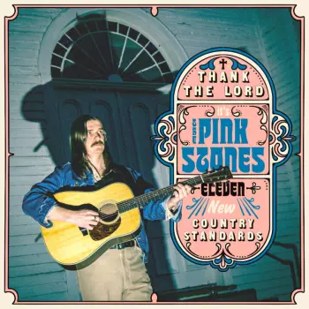 The Pink Stones: Thank The Lord... It's The Pink Stones