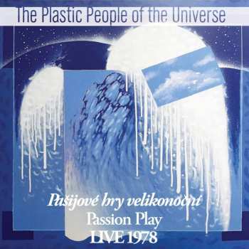 CD The Plastic People Of The Universe: Pašijové Hry Velikonoční = Passion Play Live 1978