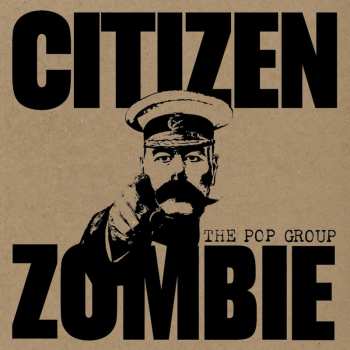 CD The Pop Group: Citizen Zombie DIGI