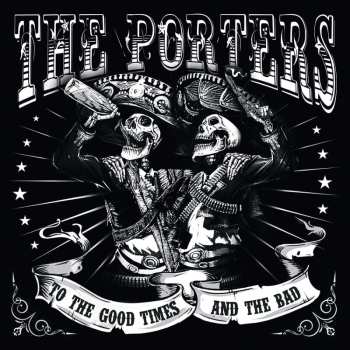 CD The Porters: To The Good Times And The Bad 