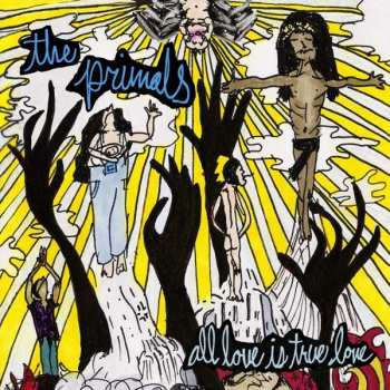 CD The Primals: All Love Is True Love