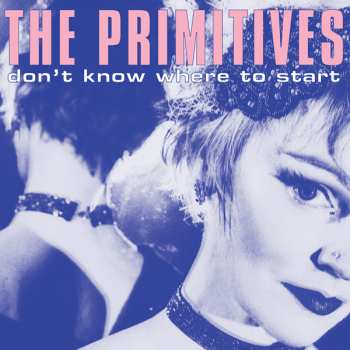 LP The Primitives: Don't Know Where To Start  LTD