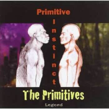 Album The Primitives Legend: Primitive Instinct