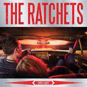 CD The Ratchets: First Light