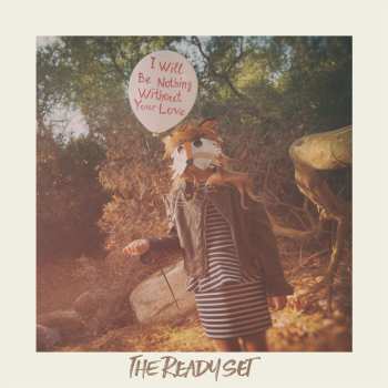 CD The Ready Set: I Will Be Nothing Without Your Love