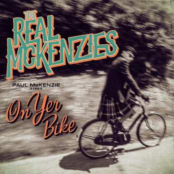 Album The Real McKenzies: Paul Mckenzie Sings On Yer Bike