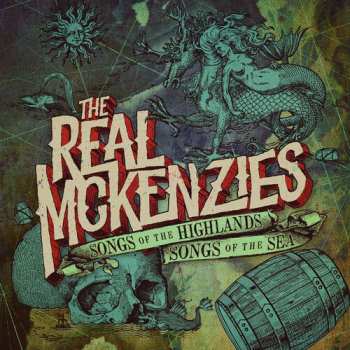 LP The Real McKenzies: Songs Of The Highlands Songs Of The Sea