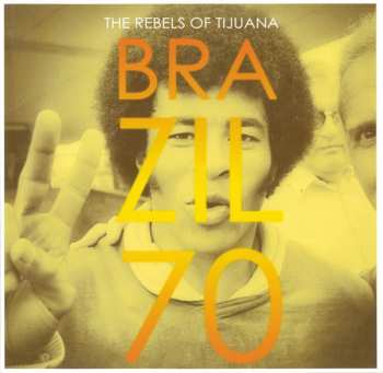 Album The Rebels Of Tijuana: Brazil 70