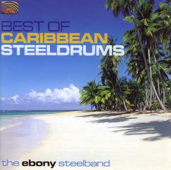 CD Ebony Steel Band: Best Of Caribbean Steeldrums