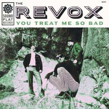 LP The Revox: You Treat Me So Bad