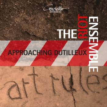 Album Riot Ensemble: Approaching Dutilleux