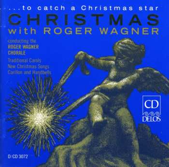 Album The Roger Wagner Chorale: To Catch a Christmas Star