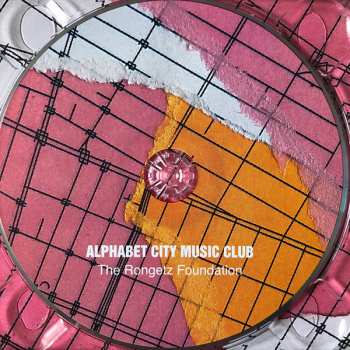 CD The Rongetz Foundation: Alphabet City Music Club