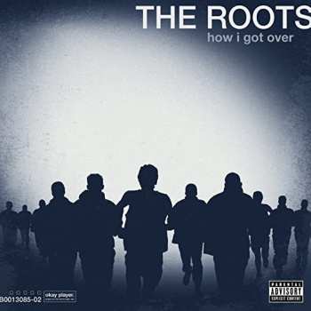 LP The Roots: How I Got Over CLR | LTD