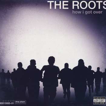LP The Roots: How I Got Over