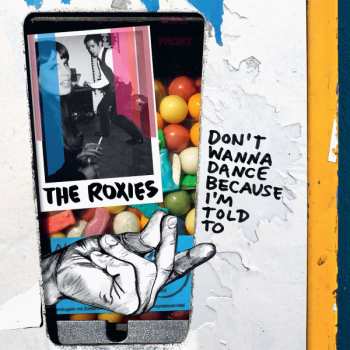 Album The Roxies: Don't Wanna Dance Because I'm Told To