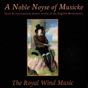 Album The Royal Wind Music: A Noble Noyse Of Musicke