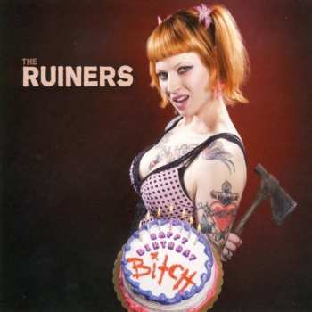 CD The Ruiners: Happy Birthday Bitch