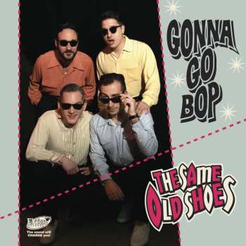 SP The Same Old Shoes: Gonna Go Bop
