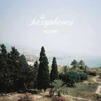 The Saxophones: Aloha / Just You