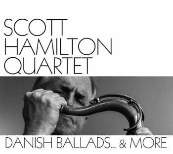 LP The Scott Hamilton Quartet: Danish Ballads... & More