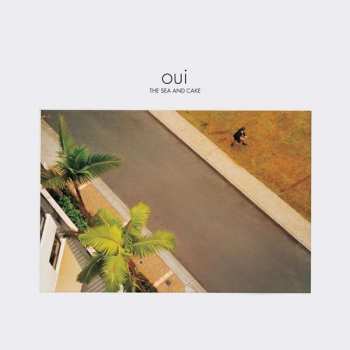 Album The Sea And Cake: Oui