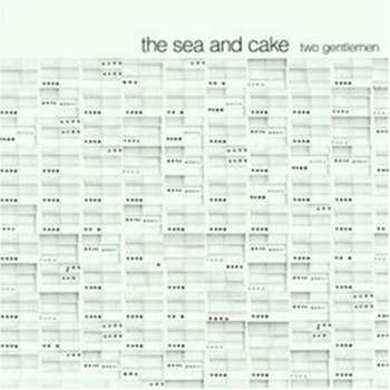 Album The Sea And Cake: Two Gentlemen