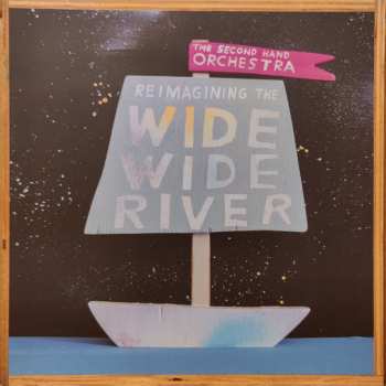 Album The Second Hand Orchestra: Reimagining The Wide, Wide River