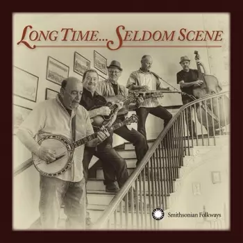 The Seldom Scene: Long Time...Seldom Scene