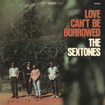 LP The Sextones: Love Can't Be Borrowed CLR | LTD