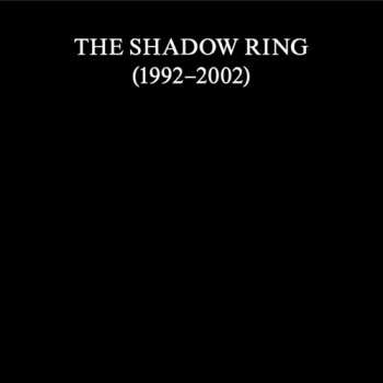 Album The Shadow Ring: 1992-2002