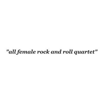 Album The She's: “all female rock and roll quartet”