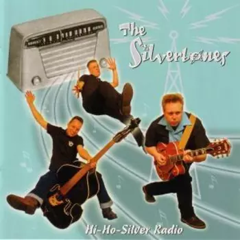 The Silvertones: Hi-Ho-Silver Radio