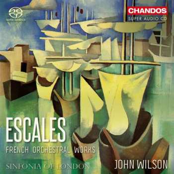 Album John Wilson: Escales: French Orchestral Works