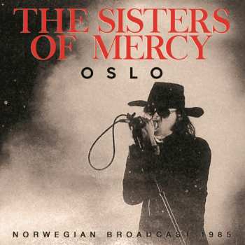 Album The Sisters Of Mercy: Oslo : Norwegian Broadcast 1985