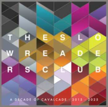CD The Slow Readers Club: Cavalcade: 10 Year Anniversary
