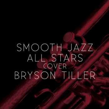 CD The Smooth Jazz All Stars: Cover Bryson Tiller