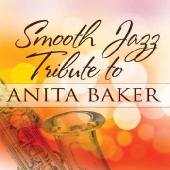 Album The Smooth Jazz All Stars: Smooth Jazz Tribute to Anita Baker