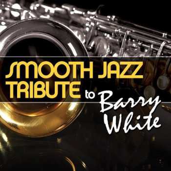 Album The Smooth Jazz All Stars: Smooth Jazz Tribute To Barry White