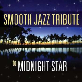 Album The Smooth Jazz All Stars: Smooth Jazz Tribute To Midnight Star