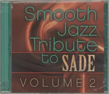 Smooth Jazz Tribute To Sade Volume 2