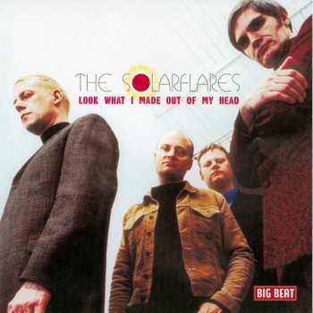 Album The Solarflares: Look What I Made Out Of My Head