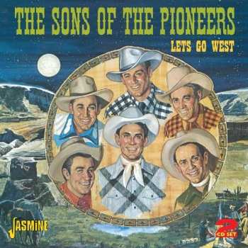 2CD The Sons Of The Pioneers: Let's Go West!